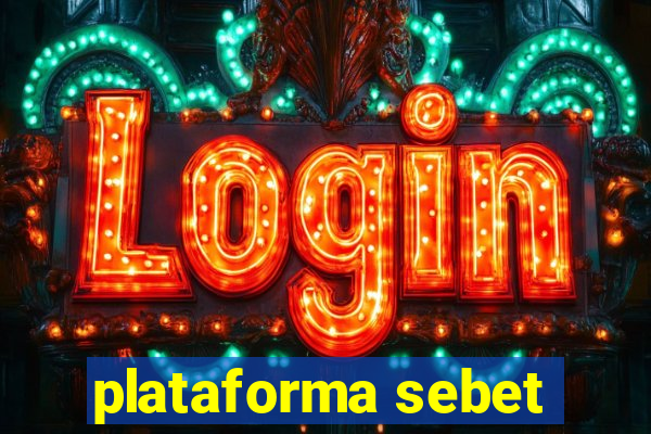 plataforma sebet